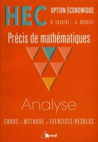 Analyse : HEC, option économique : cours, méthode, exercices résolus