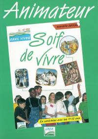 Soif de vivre, en catéchèse avec les 11-12 ans : animateur