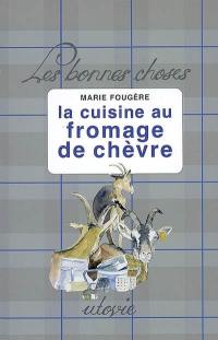 La cuisine au fromage de chèvre