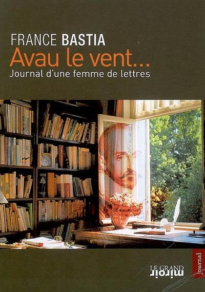 Avau le vent : journal d'une femme de lettres