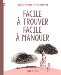 Facile à trouver, facile à manquer : une histoire assez philosophique