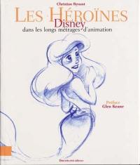 Les héroïnes de Disney : dans les longs métrages d'animation