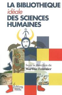 La bibliothèque idéale des sciences humaines