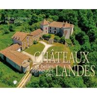 Châteaux et belles demeures des Landes