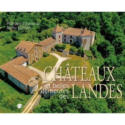 Châteaux et belles demeures des Landes