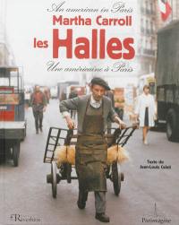 Les Halles : une Américaine à Paris. Les Halles : an American in Paris