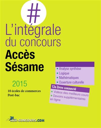 L'intégrale du concours Accès & Sésame : 11 écoles de commerce : bac + 0, bac + 1