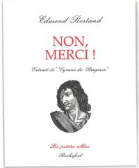 Non, merci ! : extrait de Cyrano de Bergerac