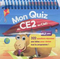 Mon quiz du CE2 au CM1, 8-9 ans : 322 questions-réponses pas bêtes pour réviser tout le programme !