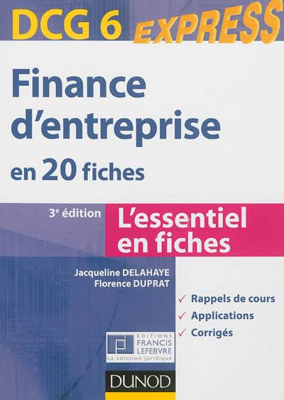 Finance d'entreprise en 20 fiches, DCG 6 : l'essentiel en fiches