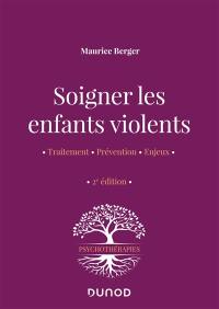 Soigner les enfants violents : traitement, prévention, enjeux