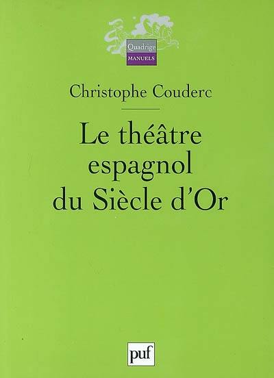 Le théâtre espagnol du Siècle d'Or (1580-1680)