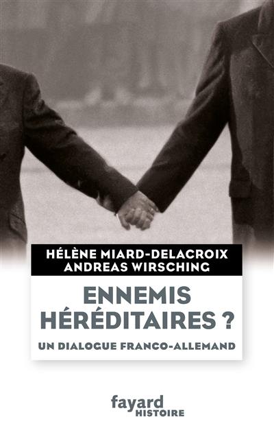 Ennemis héréditaires ? : un dialogue franco-allemand