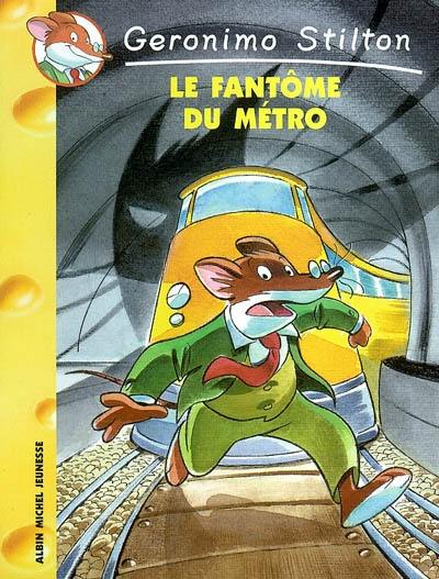 Geronimo Stilton. Vol. 6. Le fantôme du métro