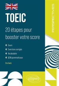 TOEIC : 20 étapes pour booster votre score