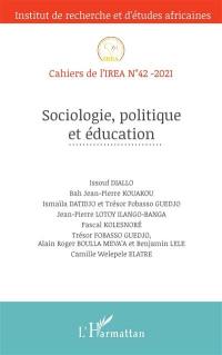 Cahiers de l'IREA, n° 42. Sociologie, politique et éducation