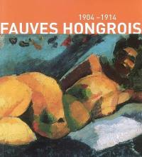 Fauves hongrois : 1904-1914