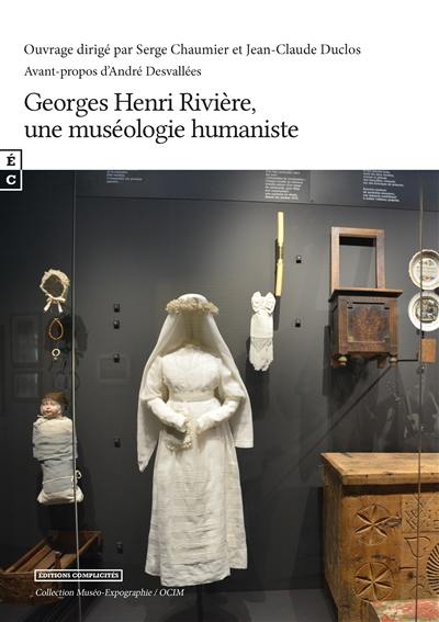 Georges Henri-Rivière, une muséologie humaniste