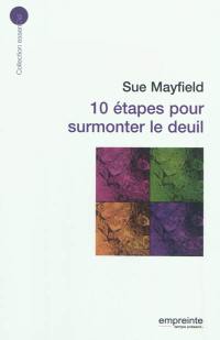 10 étapes pour surmonter le deuil