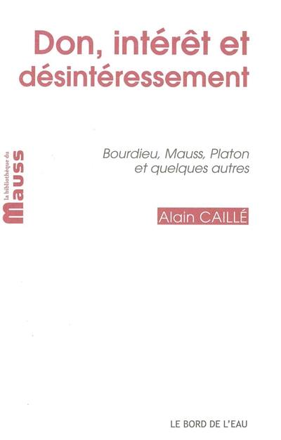 Don, intérêt et désintéressement : Bourdieu, Mauss, Platon et quelques autres