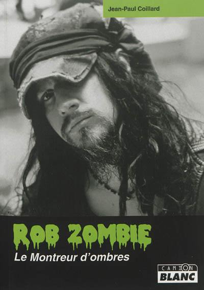 Rob Zombie : le montreur d'ombres