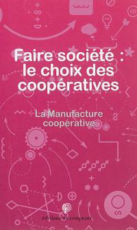 Faire société : le choix des coopératives