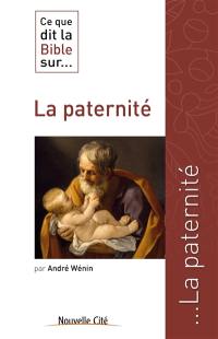 Ce que dit la Bible sur... la paternité