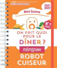 On fait quoi pour le dîner ? 2021-2022 : robot-cuiseur : 12 mois, de septembre 2021 à août 2022