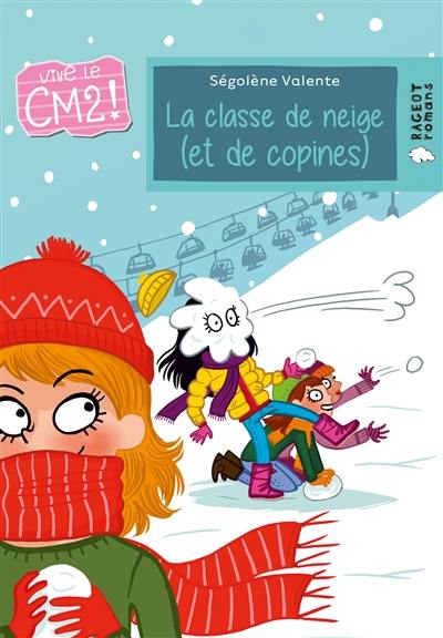 Vive le CM2 !. La classe de neige (et de copines)