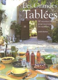 Les grandes tablées : 80 recettes faciles pour recevoir en nombre