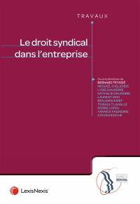 Le droit syndical dans l'entreprise