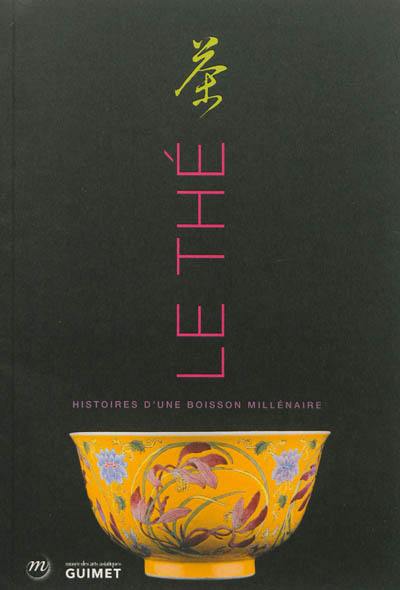 Le thé : histoires d'une boisson millénaire