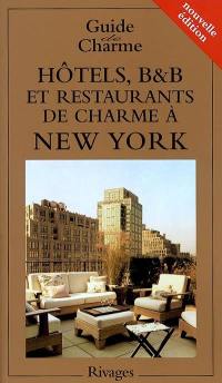 Hôtels, B and B et restaurants de charme à New York 2004