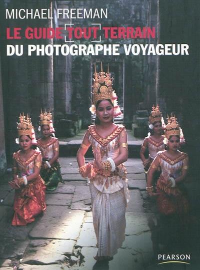 Le guide tout-terrain du photographe voyageur