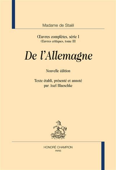 Oeuvres complètes. Vol. 1. Oeuvres critiques. Vol. 3. De l'Allemagne