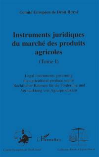 XXIe Congrès européen de droit rural : 27-30 mai 2001, Helsinki, Finlande. Vol. 1. Instruments juridiques du marché des produits agricoles. Legal instruments governing the agricultural produce sector