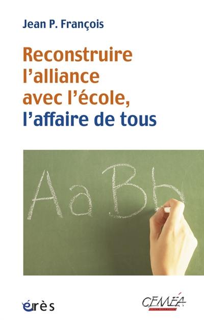 Reconstruire l'alliance avec l'école, l'affaire de tous