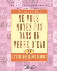 Ne vous noyez pas dans un verre d'eau : à l'usage des grands-parents