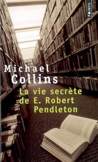 La vie secrète de E. Robert Pendleton