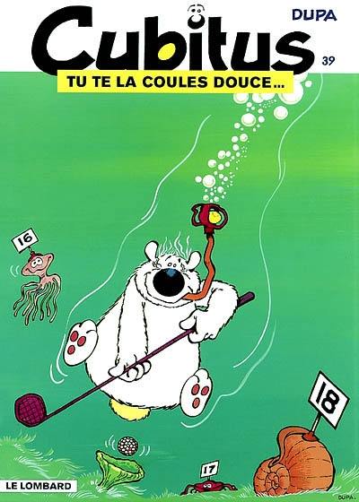 Cubitus. Vol. 39. Tu te la coules douce...