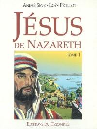 Jésus de Nazareth. Vol. 1