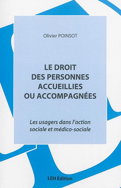 Le droit des personnes accueillies ou accompagnées : les usagers dans l'action sociale et médico-sociale