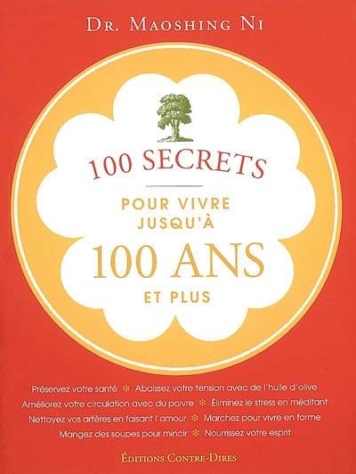 100 secrets pour vivre jusqu'à 100 ans et plus