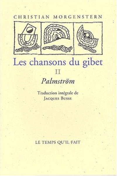 Les chansons du gibet. Vol. 2. Palmström