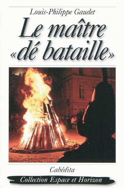 Le maître dé bataille : roman historique