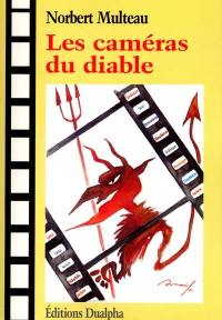 Les caméras du diable : chroniques cinématographiques