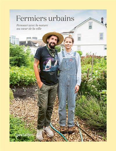 Fermiers urbains : renouer avec la nature au coeur de la ville