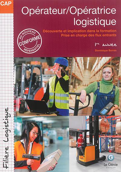 Opérateur-opératrice logistique, CAP 1re année. Découverte et implication dans la formation, prise en charge des flux entrants