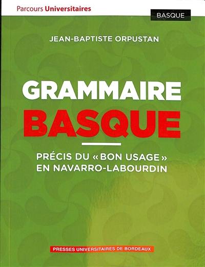 Grammaire basque : précis du bon usage en navarro-labourdin