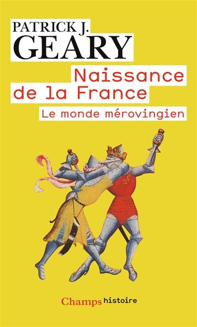 Naissance de la France : le monde mérovingien